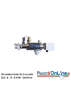 SCAMBIATORE DI CALORE DOPPIO FUNZIONAMENTO IDEALE PER IL RISCALDAMENTO DI PISCINE E SPA IN MODO ELETTRICO O TUBO A SERPENTINA